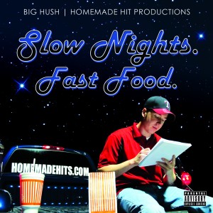 Big Hush Slow Nights Fast Food
